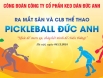 DUCANH BOND tổ chức lễ ra mắt sân và câu lạc bộ Pickleball thành công tốt đẹp